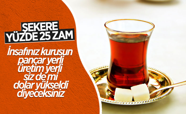 Şekere yüzde 25 zam