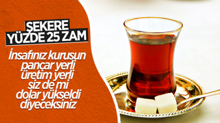 Şekere yüzde 25 zam