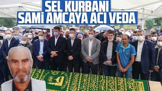 Sel kurbanı Sami amcaya acı veda