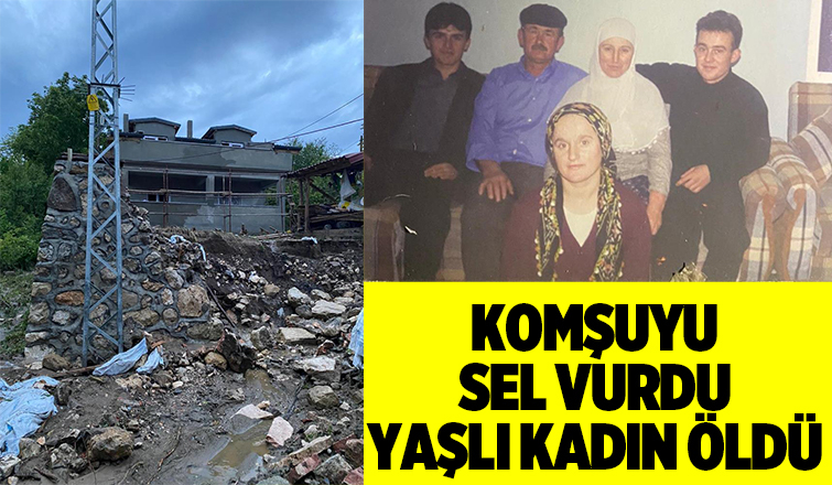 Sele kapılan yaşlı kadın öldü