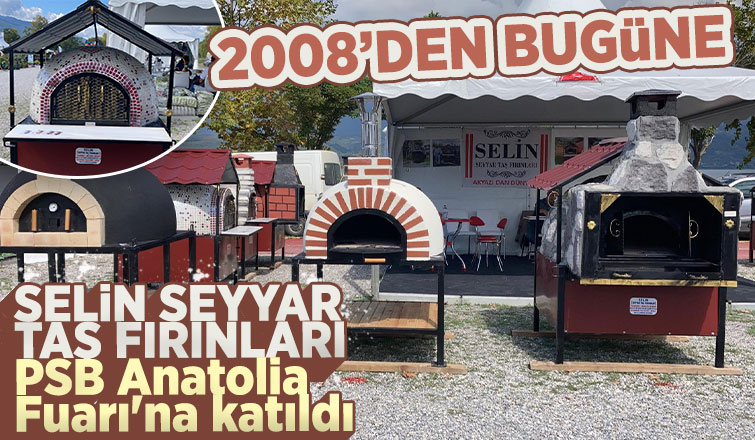 Selin Seyyar Fırınları PSB Anatolia Fuarı'na katıldı