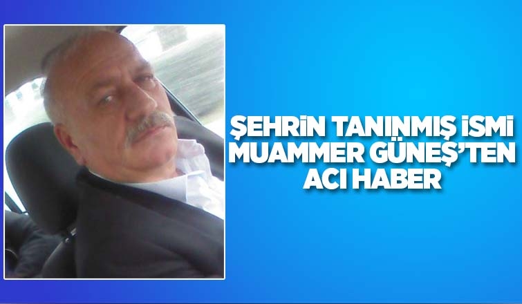 Sendikacı Muammer Güneş hayatını kaybetti
