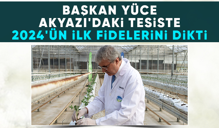 Seracılık Mükemmeliyet Merkezi’nde bu yılın ilk fideleri dikildi