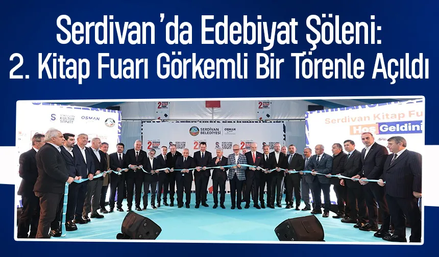 Serdivan 2. Kitap Fuarı görkemli bir törenle açıldı