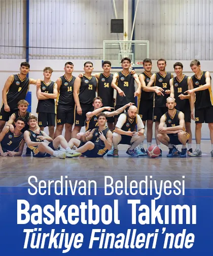 Serdivan Belediyesi Basketbol Takımı Türkiye Finalleri’nde