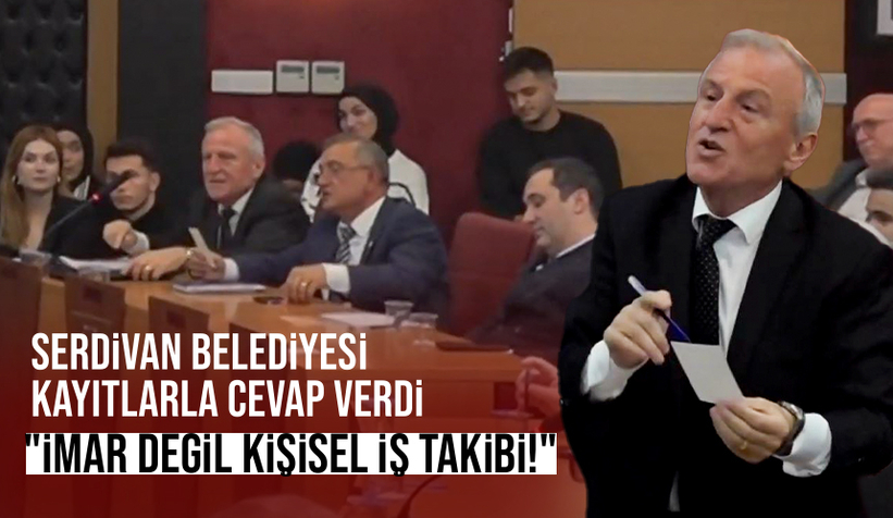 Serdivan Belediyesi'nden mecliste yaşananlarla ilgili açıklama
