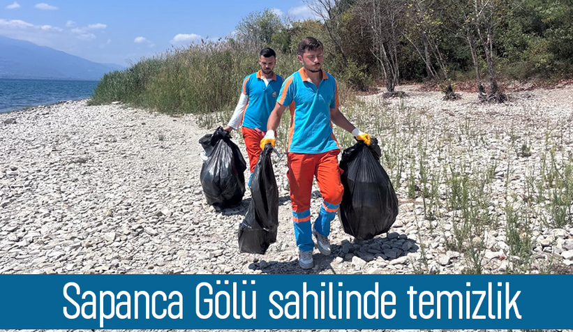 Serdivan Belediyesi'nden Sapanca Gölü sahilinde temizlik