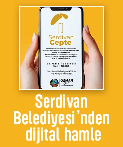 Serdivan Belediyesi’nden dijital hamle