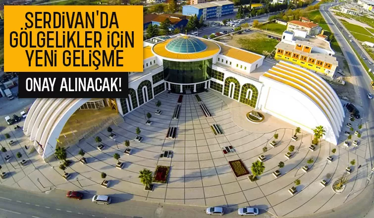 Serdivan Beleiyesi'nden gölgelik kararı