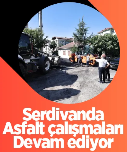 Serdivan'da asfalt çalışmaları sürüyor