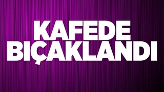 Serdivan'da kafede bıçaklama