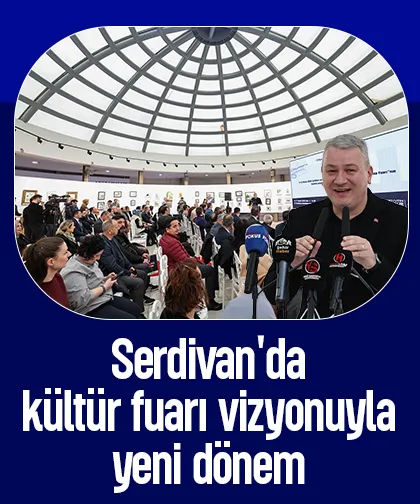 Serdivan'da kültür fuarı vizyonuyla yeni dönem