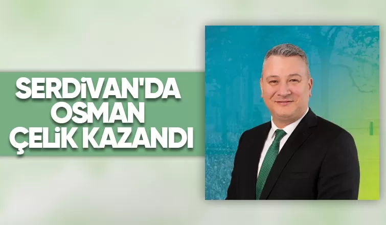 Serdivan'da seçimin galibi Osman Çelik