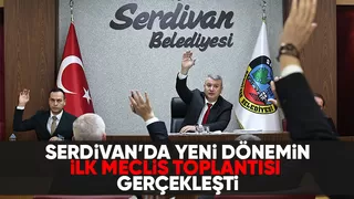 Serdivan'da yeni dönemin ilk meclisi toplandı