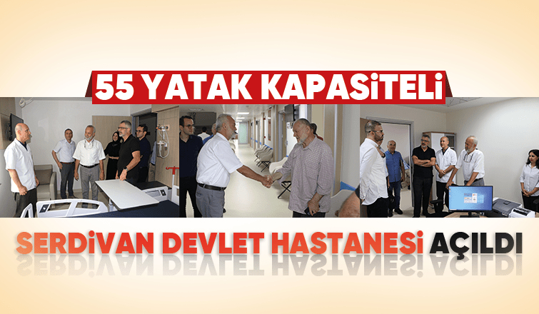 Serdivan Devlet Hastanesi hizmete girdi