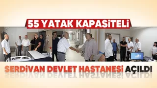Serdivan Devlet Hastanesi hizmete girdi