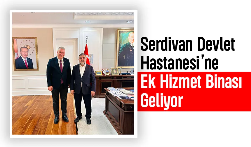 Serdivan Devlet Hastanesi’ne ek hizmet binası yapılacak