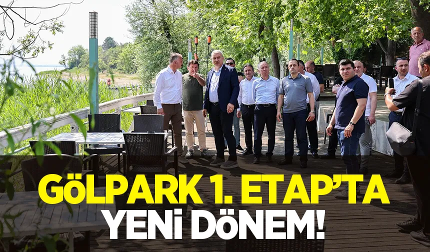 Serdivan Gölpark 1. Etap’ta yeni dönem