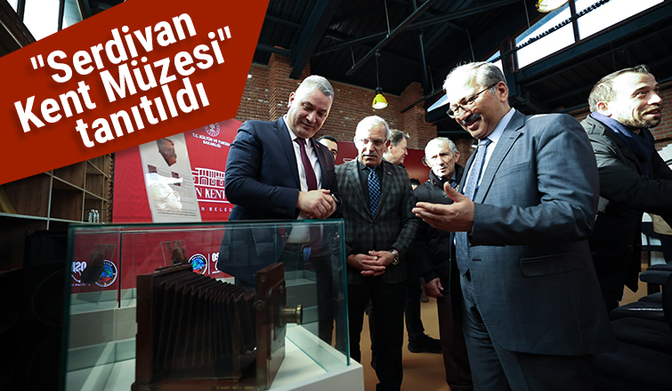 Serdivan'ın mirası artık bu müzede