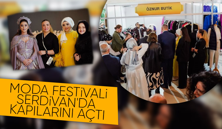 Serdivan Moda Festivaline ev sahipliği yapıyor