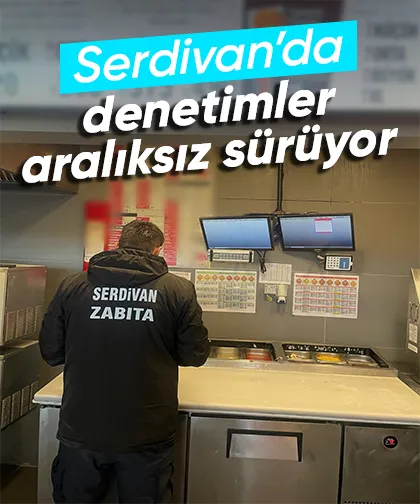 Serdivan’da denetimler aralıksız sürüyor