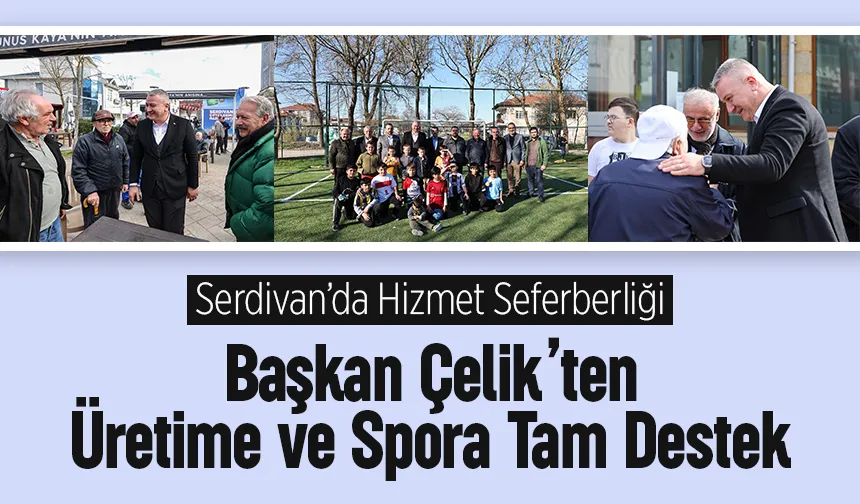 Serdivan’da hizmet seferberliği