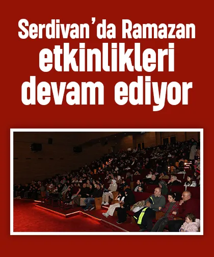 Serdivan’da Ramazan etkinlikleri devam ediyor