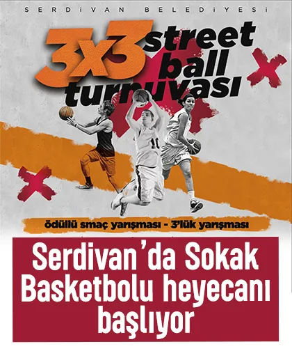 Serdivan’da Sokak Basketbolu heyecanı başlıyor