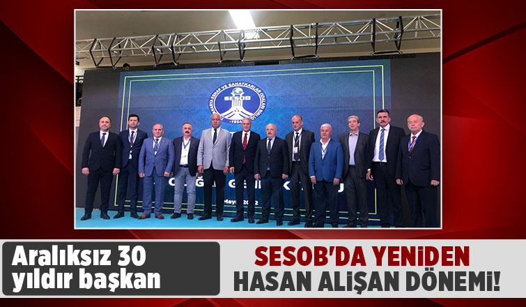SESOB'da 30'ncu Hasan Alişan dönemi