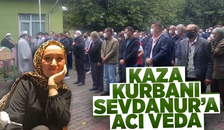 Sevdanur'a acı veda