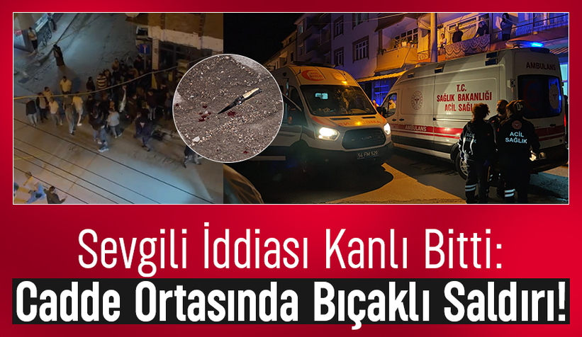 Gençler Arasında Sevgili Tartışması: Çakıyla Bacaklarından Yaraladı!
