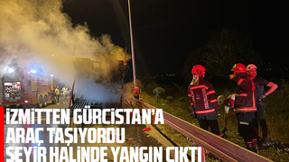 Seyir halindeki araç taşıyan tırda çıkan yangın söndürüldü