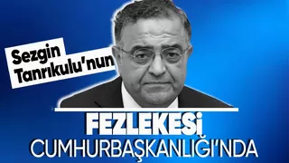 Sezgin Tanrıkulu'nun fezlekesi Cumhurbaşkanlığına gönderildi