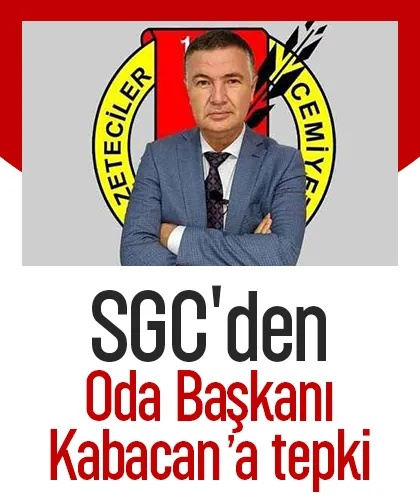 SGC'den Oda Başkanı Kabacan’a tepki
