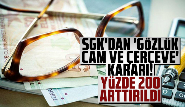 SGK'dan gözlük cam ve çerçeve kararı