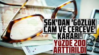 SGK'dan gözlük cam ve çerçeve kararı