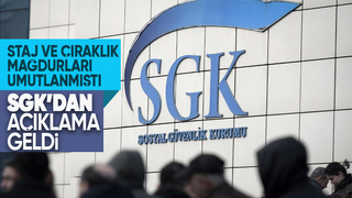 SGK'dan staj ve çıraklık mağdurlarına ilişkin açıklama