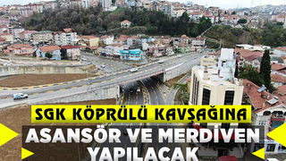 SGK Köprülü Kavşağına asansör ve merdiven geliyor