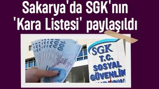 SGK, Sakarya'da borçluların listesini paylaştı