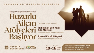  SGM de Huzurlu Ailem atölyeleri başlıyor