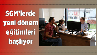 SGM’lerde dersler başlıyor