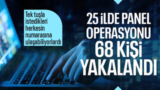 Siber suçlar polisinden 25 ilde 'panel' operasyonu: 68 gözaltı