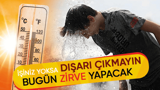 Sıcaklık bugün zirve yapacak
