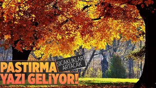 Sıcaklıklar artacak