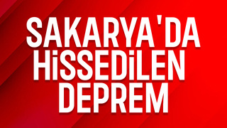 Şiddetli deprem Sakarya'da da hissedildi