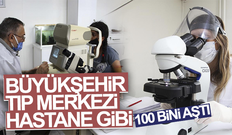Şifa arayanların adresi Büyükşehir Tıp Merkezi oldu