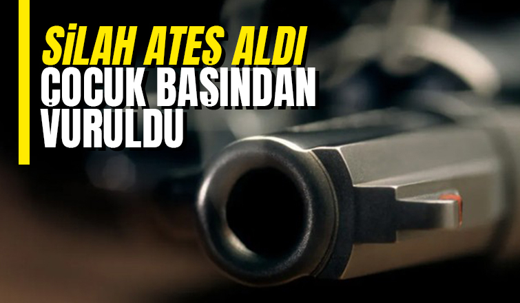 Silah kazara ateş aldı, çocuğun durumu kritik