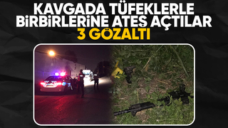 Silahlı kavgada tüfeklerle ateş açan 3 kişi gözaltında