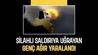 Silahlı saldırıda ağır yaralandı