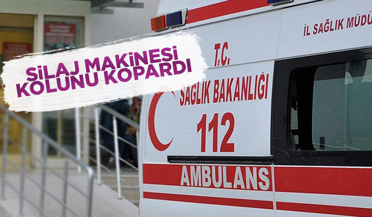 Silaj makinesi kolunu kopardı